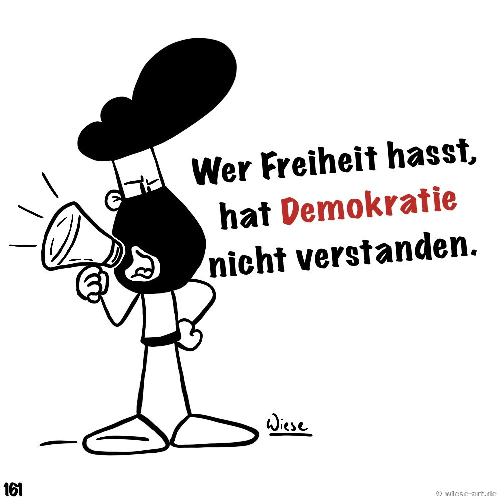 Cartoon: BARTMIN ruft durch ein Megafon. Text: Wer Freiheit hasst, hat Demokratie nicht verstanden.