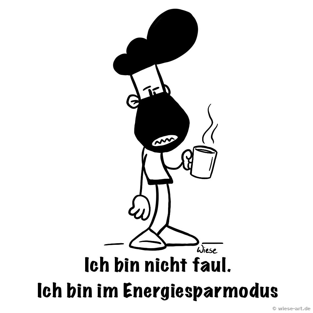 Cartoon: BARTMIN steht entspannt mit dampfender Kaffeetasse da. Text: Ich bin nicht faul. Ich bin im Energiesparmodus.