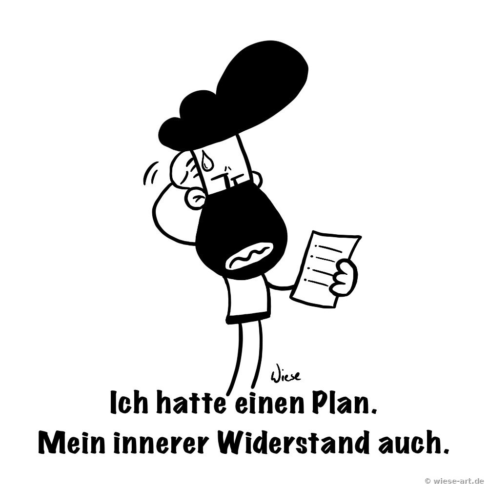 Cartoon: BARTMIN kratzt sich ratlos am Kopf und hält einen Zettel. Text: Ich hatte einen Plan. Mein innerer Widerstand auch.