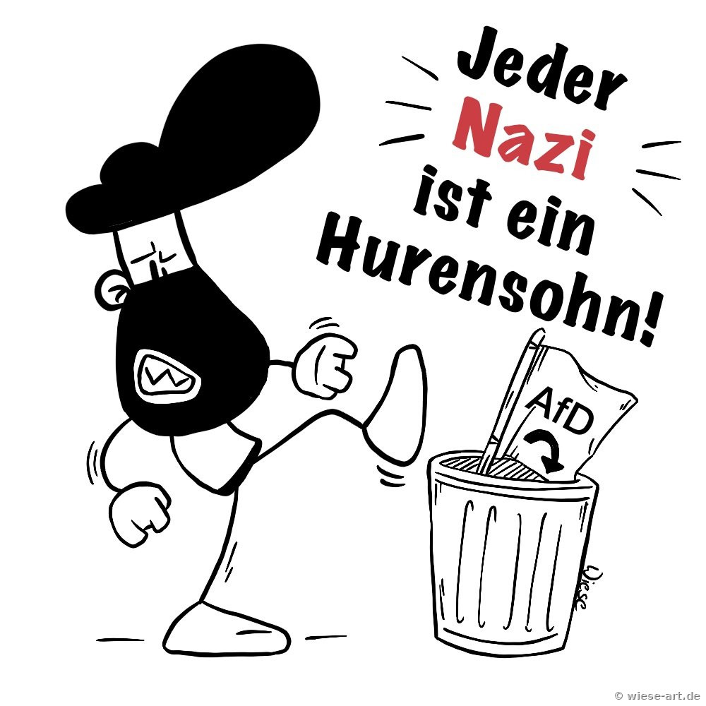 Cartoon: BARTMIN tritt wütend gegen einen Mülleimer mit AfD-Aufschrift. Text: Jeder Nazi ist ein Hurensohn!